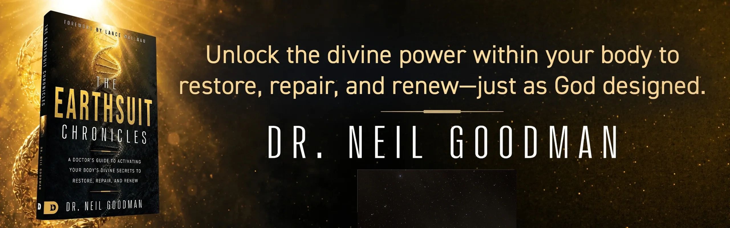 Unlock the divine power within your body to restore, repair, and renew — just as God designed. Dr. Neil Goodman